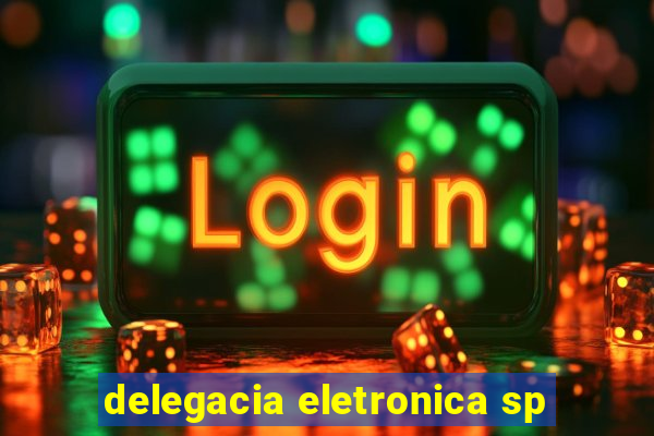 delegacia eletronica sp